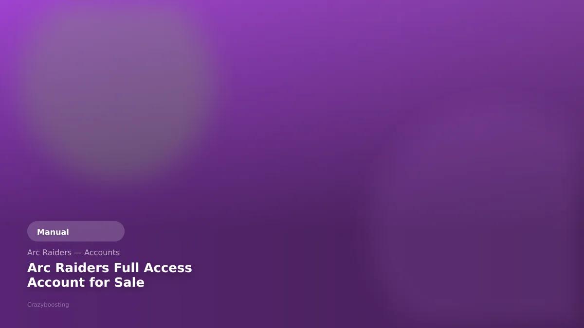 Arc Raiders Full Access Account for Sale