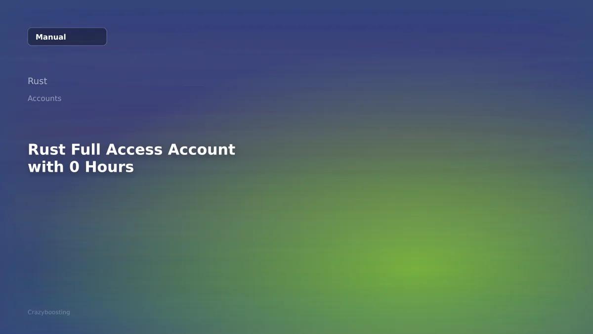 Rust Full Access Account with 0 Hours