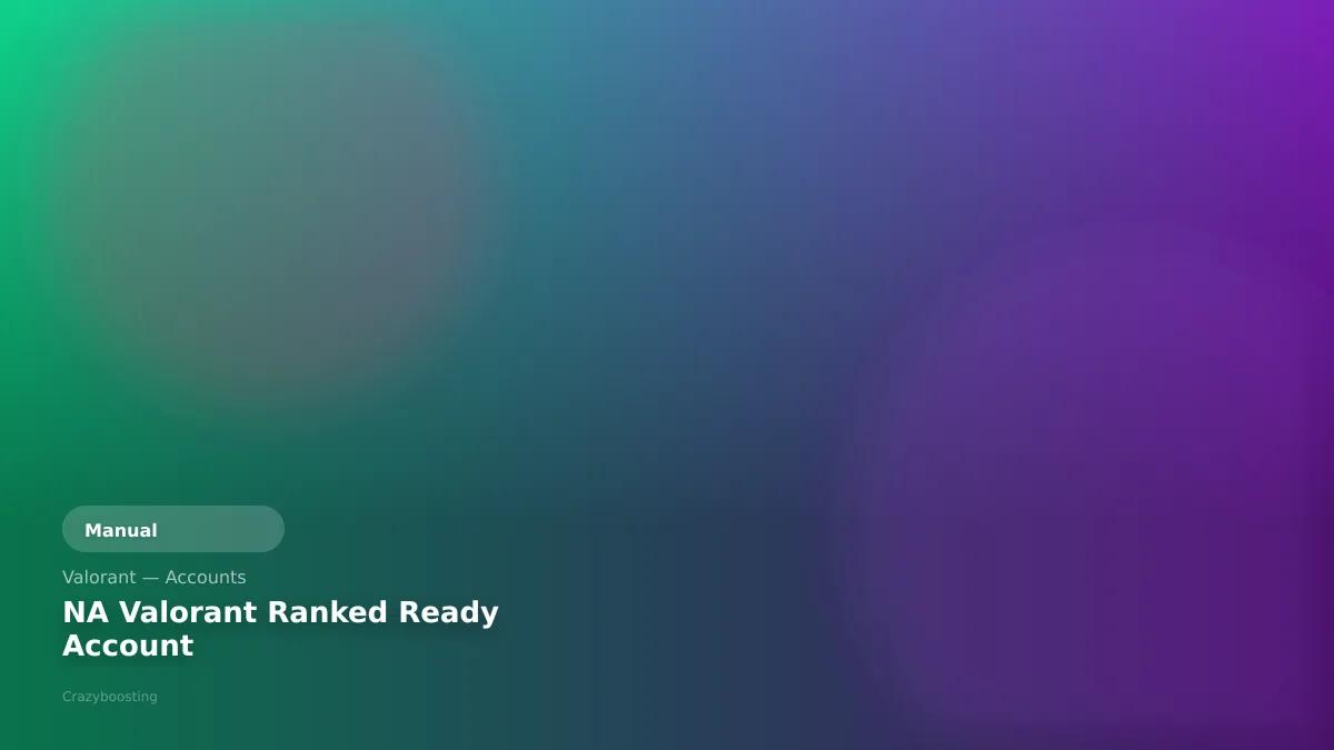 NA Valorant Ranked Ready Account