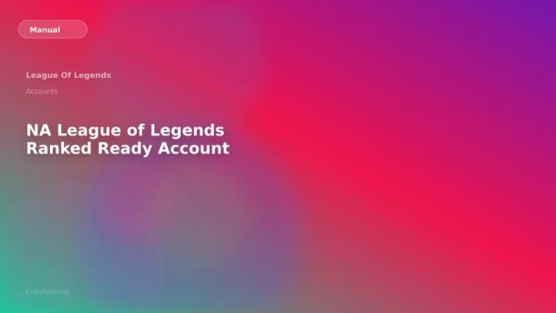 NA League of Legends Ranked Ready Account