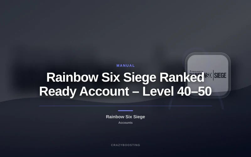 Rainbow Six Siege Ranked Ready Account – Level 40–50