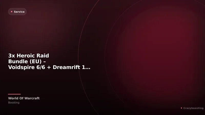 3x Heroic Raid Bundle (EU/NA) – Voidspire 6/6 + Dreamrift 1/1 + March on Quel'Danas 2/2