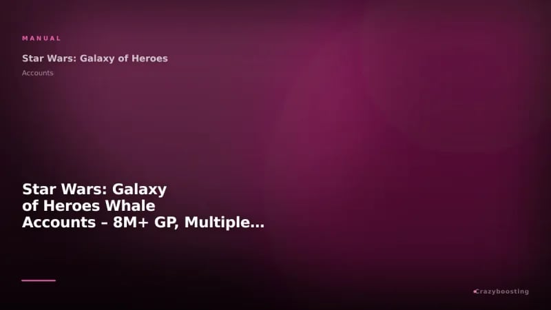 Star Wars: Galaxy of Heroes Whale Accounts – 8M+ GP, Multiple GLs, Premium Roster