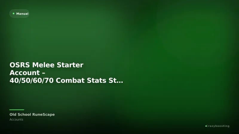 OSRS Melee Starter Account – 40/50/60/70 Combat Stats Starter Main