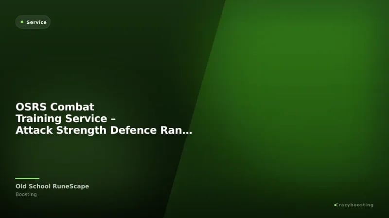 OSRS Combat Training Service – Attack Strength Defence Ranged Magic Boost