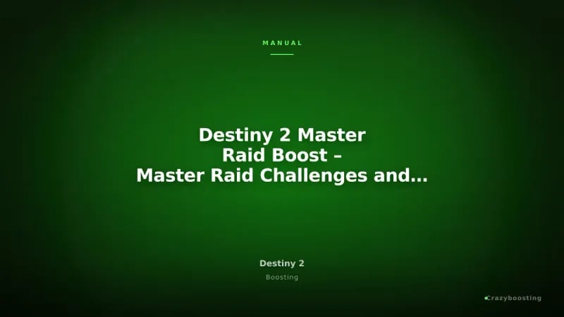 Destiny 2 Master Raid Boost – Master Raid Challenges and Full Clears