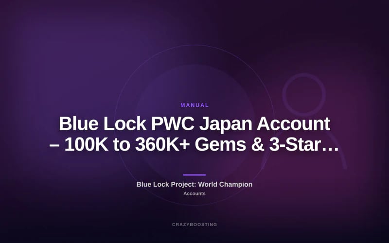 Blue Lock PWC Japan Account – 100K to 360K+ Gems & 3-Star Characters